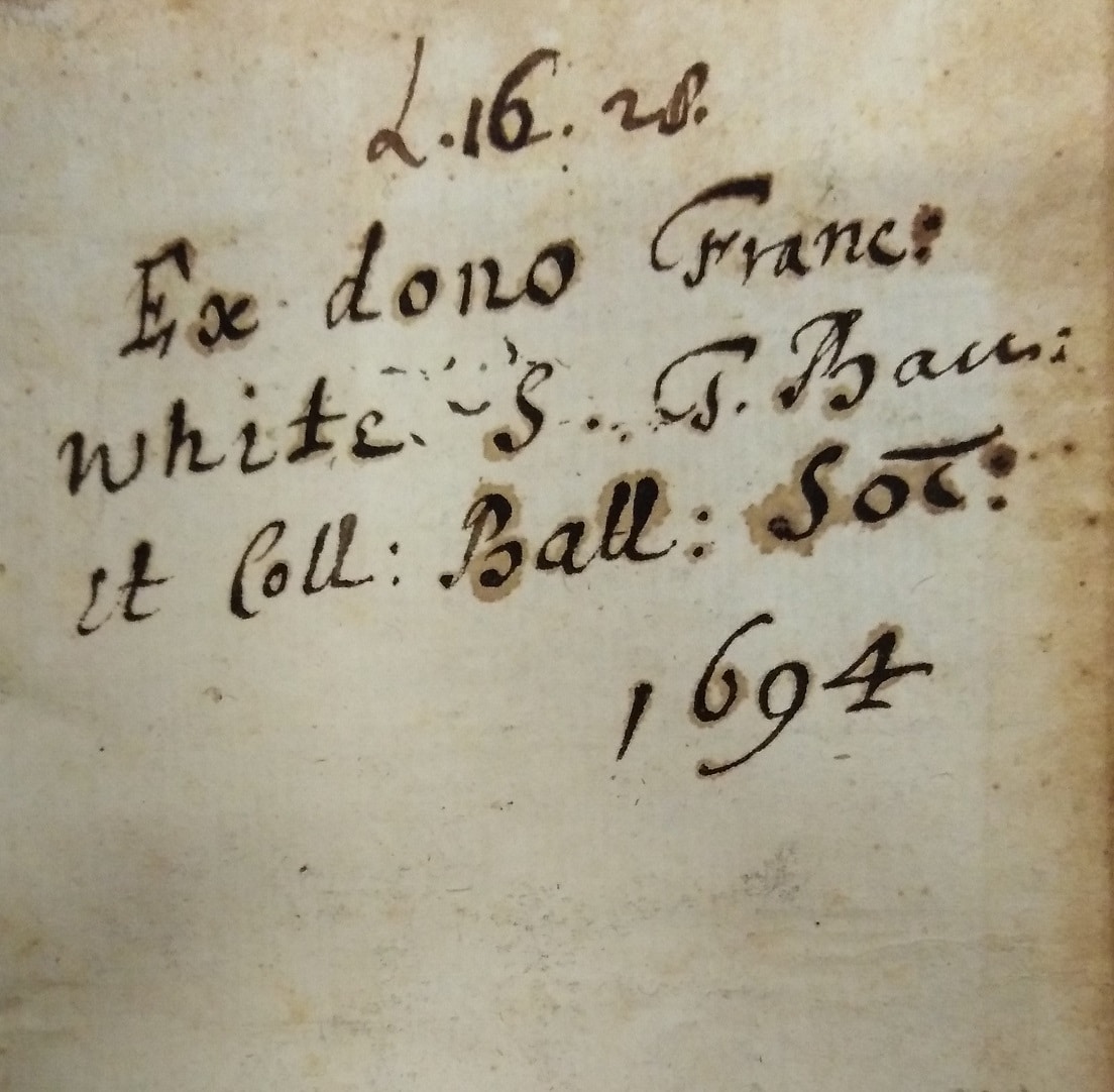 700 c 2 De Nomino- Provenance note - Francis White - Balliol College 700 C 2 Giordano Bruno, De Triplici Minimo front free end paper Balliol College 700 C 2 Giordano Bruno, De Triplici Minimo front free end paper - Reproduced by kind permission of the Master and Fellows of Balliol College