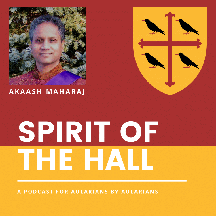 Spirit of the Hall podcast with Akaash Maharaj (1990, PPE)