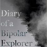 Diary of a Bipolar Explorer by Lucy Newlyn