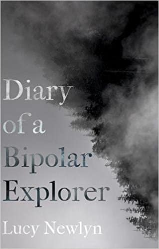 Diary of a Bipolar Explorer by Lucy Newlyn