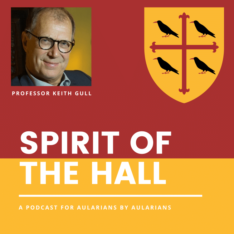 Spirit of the Hall podcast with Professor Keith Gull