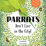 The cover of 'Parrots Don't Live in the City!'