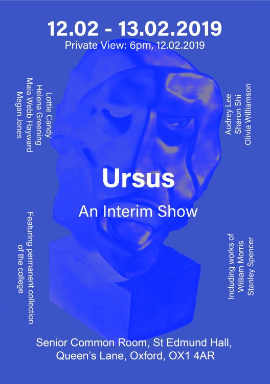 Ursus - Interim show Feb 2019 - portrait poster The poster for Ursus, an Interim show by St Edmund Hall Fine Art students